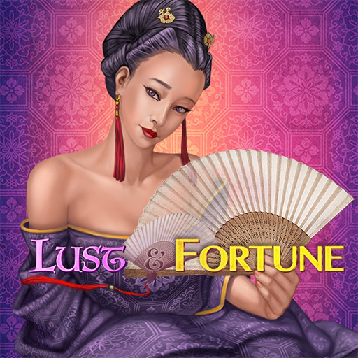 Lust and Fortune